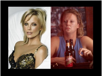 Charlize Theron as Aileen Wuornosin Monster