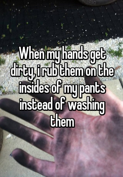 Too Lazy to Clean Dirty Hands? Rub Them on Pants 