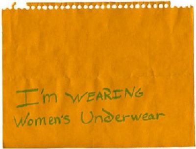 Someone Was Wearing Women's Underwear 