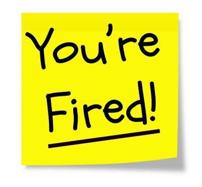 You're fired