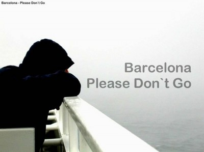 Barcelona - Please don't go