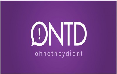ONTD (Oh Not They Didn't!)