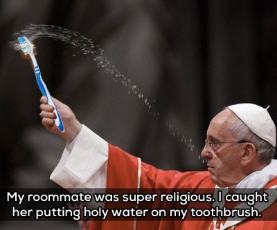 Holy Water on Tooth Brush?