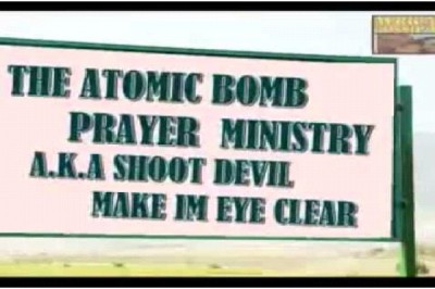 The Atomic Bomb Prayer Ministry A.K.A. Shoot Devil Make Im Eye Clear