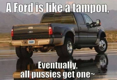 A Ford Is Like A Tampon