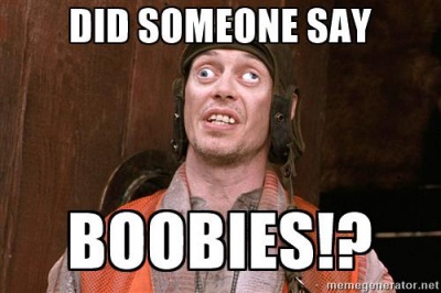 Did Someone Say Boobies?