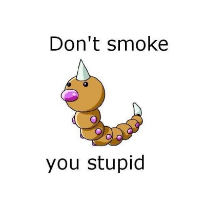 Don't Smoke...You Stupid!