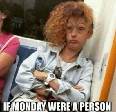 If Monday Were A Person