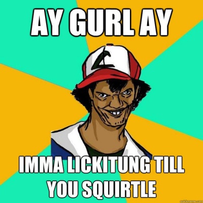 Imma Lickitung Till You Squirtle