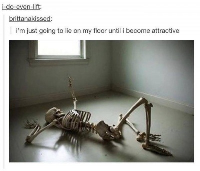 Lie On Floor Until I Become Attractive!