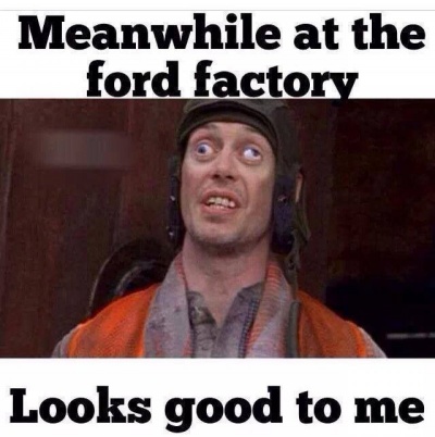 Meanwhile At The Ford Factory!