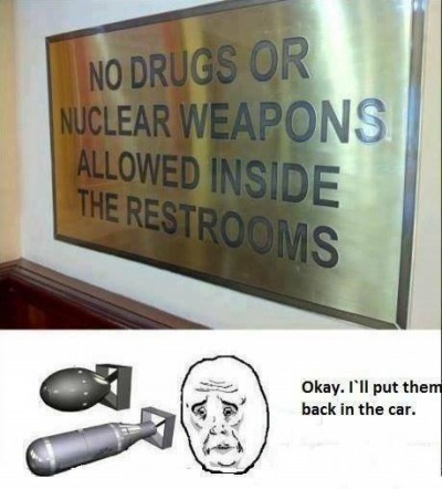 No Drugs Or Nuclear Weapons Allowed Inside