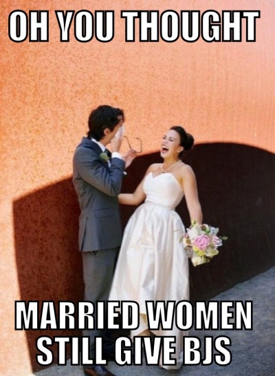 Oh, You Thought Married Women Still Give BJs?