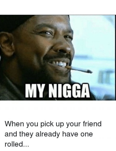 When You Pick Up Your Friend, And They Already Have One Rolled!