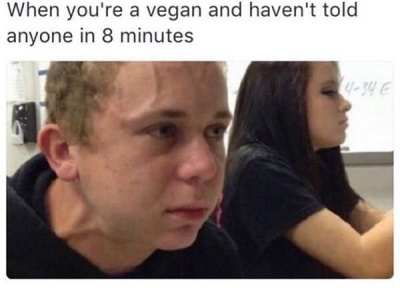 When You're A Vegan And Haven't Told Anyone In Eight Minutes 