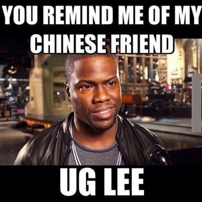 You Remind Me Of Chinese Friend, Ug Lee! 