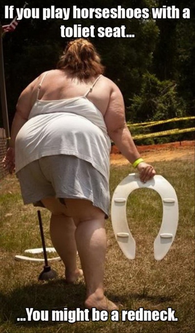 You Are A Redneck If You Play Horseshoes With A Toilet Seat