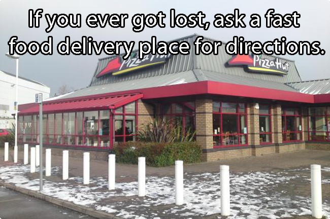 When Lost, Ask a Fast Food Restaurant for Directions