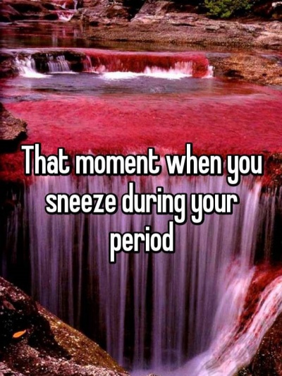 That Moment When You Sneeze During the Period! 