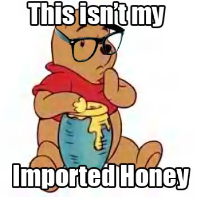 Pooh and his honey!
